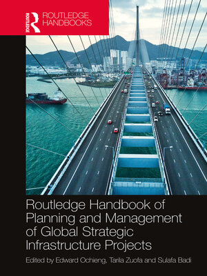 cover image of Routledge Handbook of Planning and Management of Global Strategic Infrastructure Projects